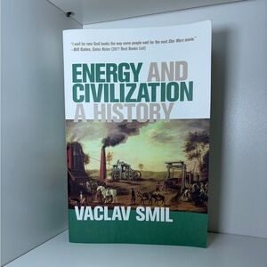 Energy and Civilization: A History by Vaclav Smil